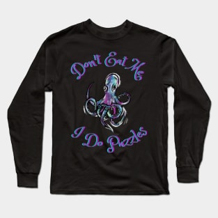 Don't Eat Me, I do Puzzles Long Sleeve T-Shirt